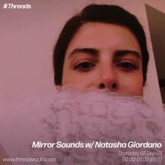 Mirror Sounds w/Natasha @Threads 07.10.2021