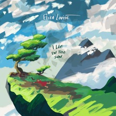 Eliza Lovise - I Lie In The Sun