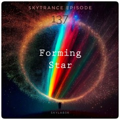 Skytrance Epizode 137 "Forming Star"