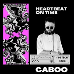 #96 Caboo - Heartbeat On Time 2024 (Tech House)