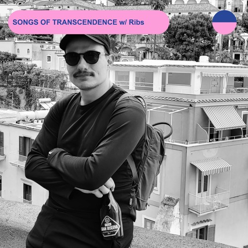 RADIO.D59B / SONGS OF TRANSCENDENCE #15 w/ Ribs