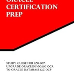 Access EPUB 📌 Study Guide for 1Z0-067: Upgrade Oracle9i/10g/11g OCA to Oracle Databa