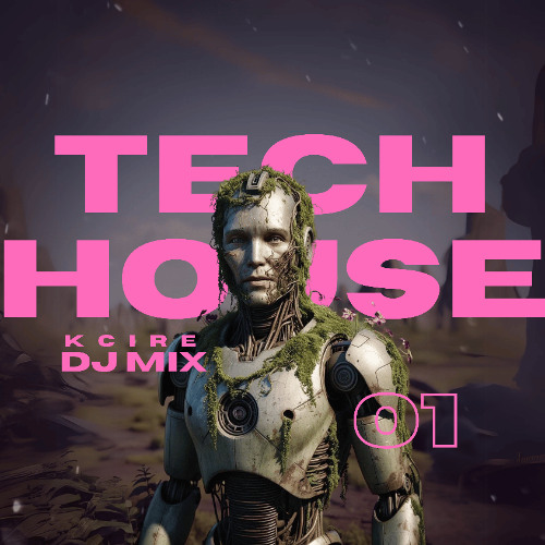 KCIRE - TECH HOUSE DJ MIX 01