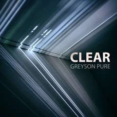 Greyson Pure - Clear Snippet - Out Now