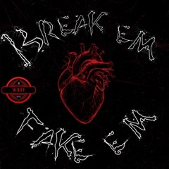Break ‘em, Fake ‘em