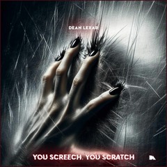 You Screech, You Scratch [FREE DL]