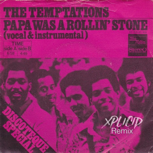 Stream The Temptations - Papa Was A Rolling Stone (Xplicid Remix)  Instrumental by Xplicid | Listen online for free on SoundCloud