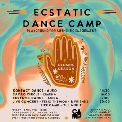 Ecstatic dance CAMP closing season — Zipolite, Mexico —