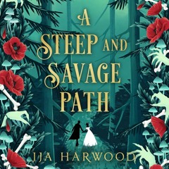 A Steep and Savage Path, By JJA Harwood, Read by Rosalind Lailey
