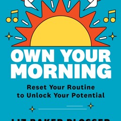 ePub/Ebook Own Your Morning BY : Liz Baker Plosser
