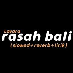 Rasah Bali - LAVORA Slowed & Reverb | Butterfly Vibes
