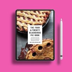 The Four & Twenty Blackbirds Pie Book: Uncommon Recipes from the Celebrated Brooklyn Pie Shop .