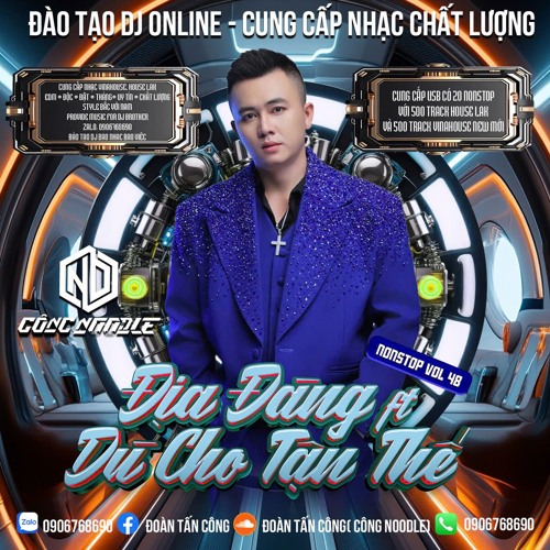 NONSTOP - VOL48 - ĐỊA ĐẠNG Ft DÙ CHO TẬN THẾ - NOODLE MIX ( CÔNG NOODLE)