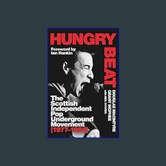 PDF/READ 🌟 Hungry Beat: The Scottish Independent Pop Underground Movement (1977-1984) Read online
