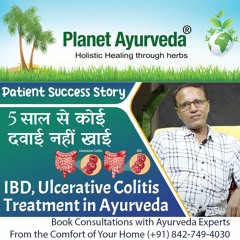 Natural Healing For Ulcerative Colitis In Ayurveda - Patient Success Story