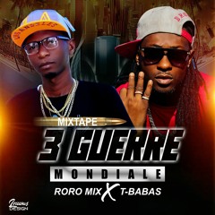 DJ ROROMIX x T-BABAS - MIXTAPE 3e GUERRE MONDIALE