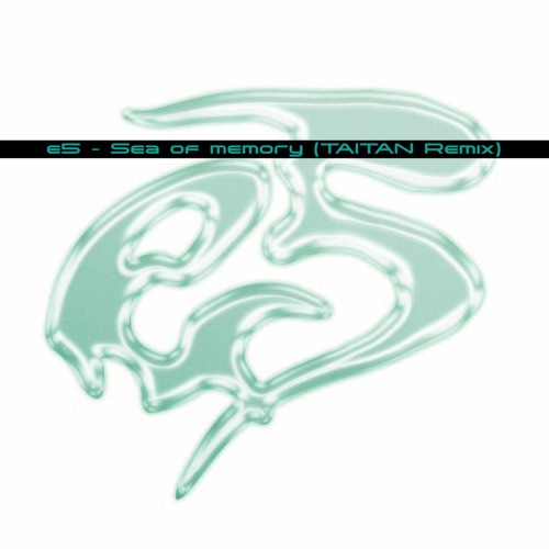 e5 - Sea of memory (TAITAN Re)