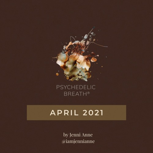 PSYCHEDELIC BREATH® | April 2021