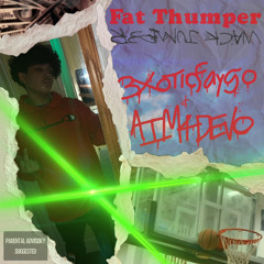 Fat Thumper (ft. A1M4DEVO)