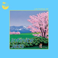 Late Feelings 32 (Mixed by Infinite Jess)