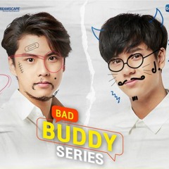 (SECRET) Ost.แค่เพื่อนครับเพื่อน BAD BUDDY SERIES - Kacha Nontanun