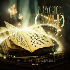 Dj Diego Rivera - MAGIC CHILD