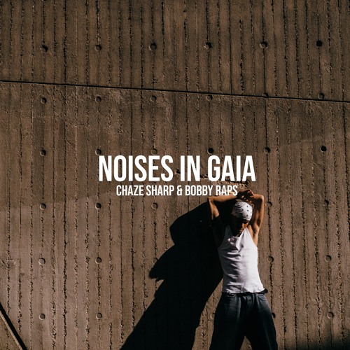 NOISES IN GAIA (feat. Bobby Raps)