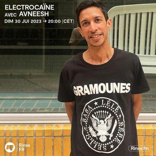 Stream electrocaïne invite Avneesh - 30 Juillet 2023 by Rinse France |  Listen online for free on SoundCloud