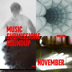 XLR8R+ Submissions Roundup: November
