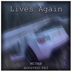 BOOSTED P.S.I. X MITKØ - Lives Again