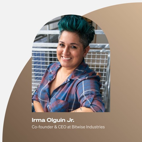 Open Doors With Irma Olguin Jr, Co-founder and CEO of Bitwise Industries