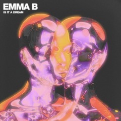Emma B - Is It A Dream