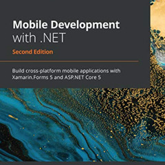 [DOWNLOAD] PDF 📩 Mobile Development with .NET: Build cross-platform mobile applicati