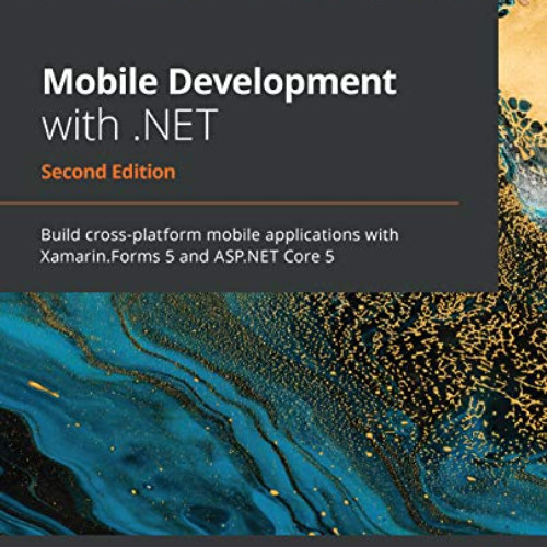 [DOWNLOAD] KINDLE 📨 Mobile Development with .NET: Build cross-platform mobile applic