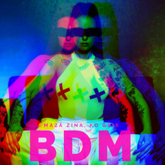 BDM - Mazā Zina,ko grib