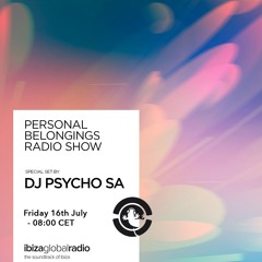 Personal Belongings Radioshow 32 @ Ibiza Global Radio Mixed by DJ Psycho SA