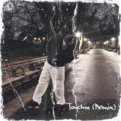Touchin (Remix)