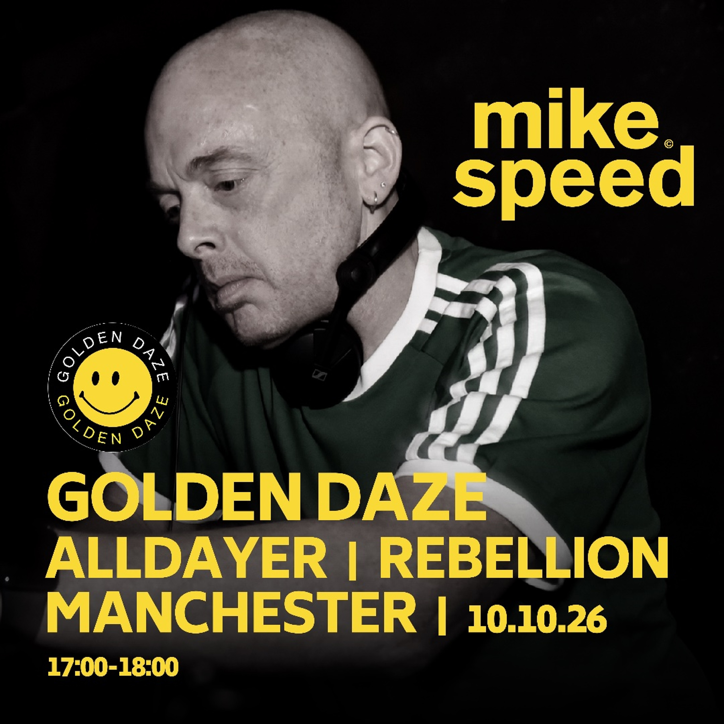 Mike Speed | Golden Daze | Alldayer | Rebellion | Manchester | 101026 | 1700-1800