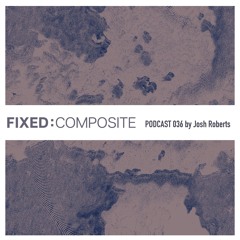 Podcast 036 • Josh Roberts   (UK) 🇬🇧