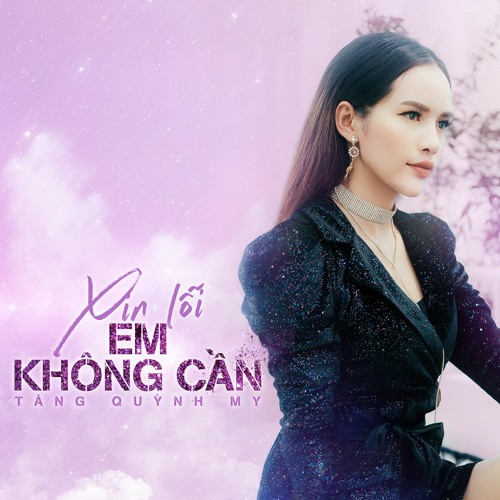 XIN LOI ! EM KHONG CAN - TANG QUYNH MY