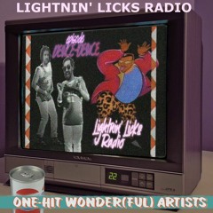 Lightnin' Licks Radio EP22: One-Hit Wonder(ful) Artists