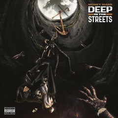 MoneyMarr - Deep In The Streets