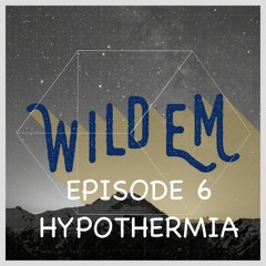 episode 6 - hypothermia