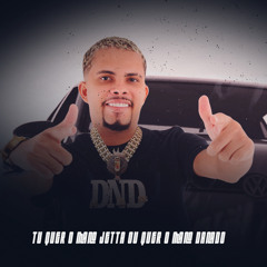 Tu Quer o Mano Jeta ou Quer o Mano Danado