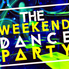 The Weekend Dance Party w/DJ Dave Parker