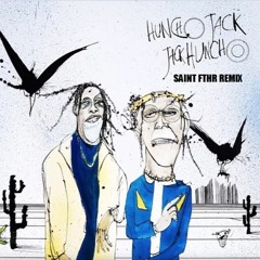 HUNCHO JACK, Travis Scott, Quavo - Go (Saint FTHR Remix)