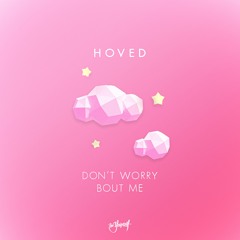 Hoved - Don't Worry Bout Me [Be Yourself Music]