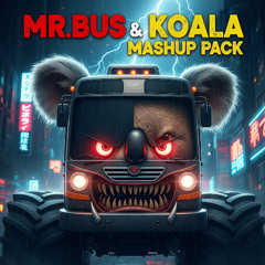 MR.BUS & KOALA Mashup Pack **Free Download**