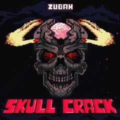 Zubah - Skullcrack [Free Download] [twitter/ig: @zubahatl]