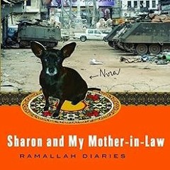 [Read] Sharon and My Mother-in-Law: Ramallah Diaries [PDFEPub] By  Suad Amiry (Author)